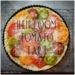 Heriloom Tomato Tart Reciope | ahealthylifeforme.com