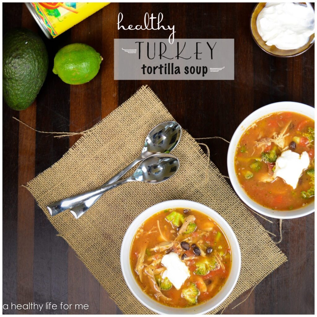 Turkey Tortilla Soup Recipe | ahealthylifeforme.com