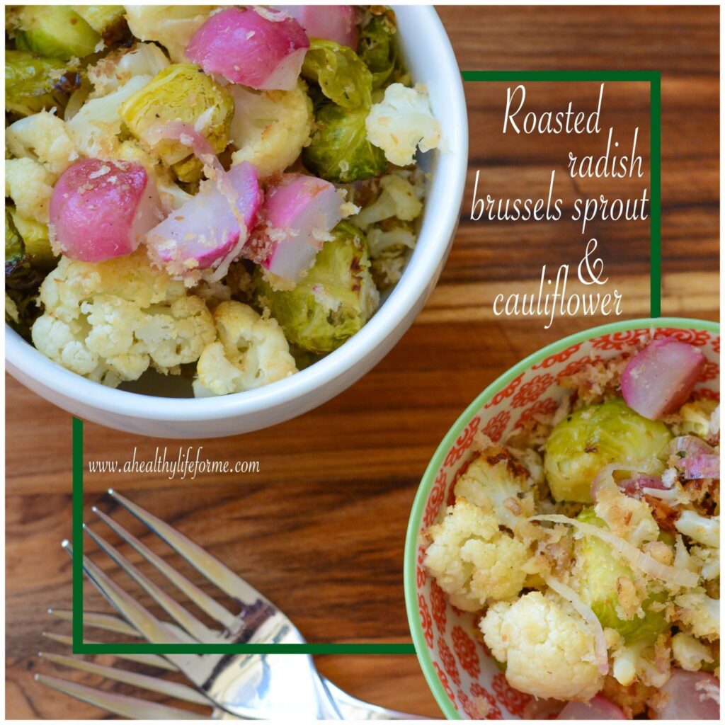 Healthy Roasted Radish Brussels Sprout and Cauliflower Recipe