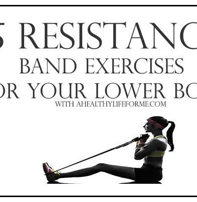 5 Resistance Band Exercises for Your Lower Body | ahealthylifeforme.com