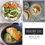 Healthy Weekly Meal Plan Week 19| ahealthylifeforme.com