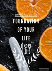 Nutrition is the Foundation of Your Life | ahealthylifeforme.com